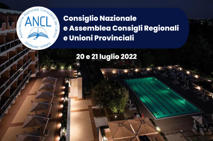 Assemblea dei componenti Consigli Regionali e dei componenti Consigli Unioni Provinciali ANCL 20 e 21 luglio 2022