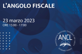 L'ANGOLO FISCALE - Quarto appuntamento, giovedì 23 marzo 2023 
