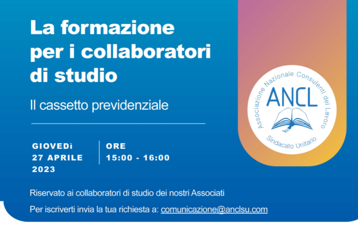 QUARTO APPUNTAMENTO CON LA FORMAZIONE ANCL PER I COLLABORATORI DI STUDIO: IL CASSETTO PREVIDENZIALE