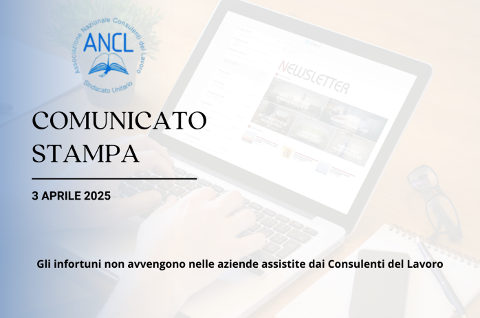 COMUNICATO STAMPA: Gli infortuni non avvengono nelle aziende assistite dai Consulenti del Lavoro