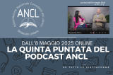 Nuovo podcast: dall'8 maggio online la quinta puntata sulle piattaforme digitali ANCL																