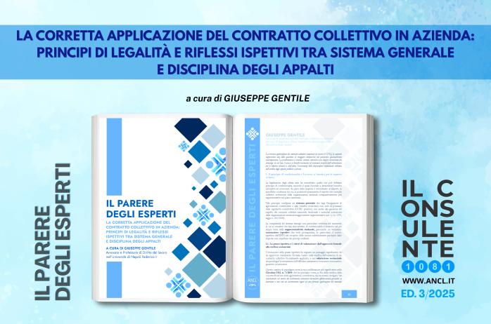 La corretta applicazione del contratto collettivo in azienda: principi di legalità e riflessi ispettivi tra sistema generale e disciplina                                   degli appalti- Il Parere degli esperti 
