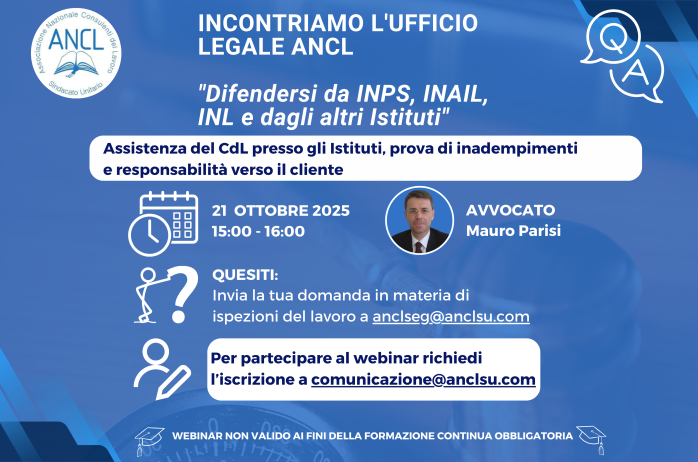 Incontriamo l'Ufficio Legale ANCL. Difendersi da INPS, INAIL, INL e dagli altri Istituti - 21/10/2025