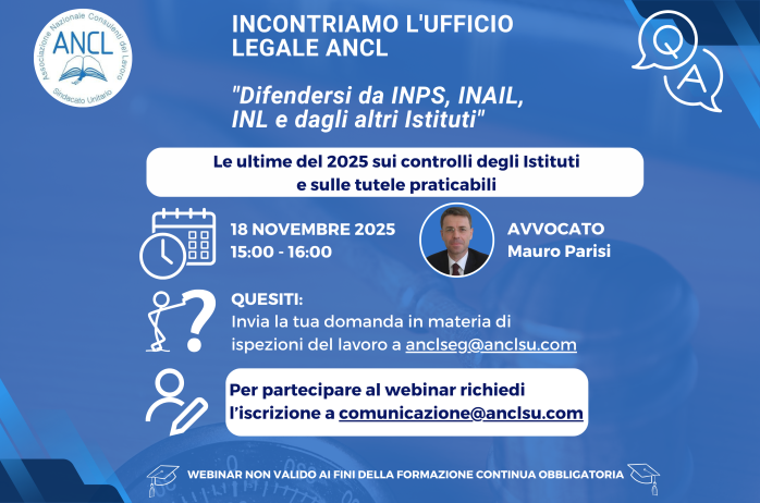 Incontriamo l'Ufficio Legale ANCL. Difendersi da INPS, INAIL, INL e dagli altri Istituti - 18/11/2025
