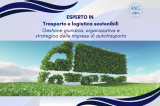 Corso di formazione specialistico per Consulenti del Lavoro 'ESPERTO IN Trasporto e logistica sostenibili: gestione giuridica, organizzativa e strategica delle imprese di autotrasporto'