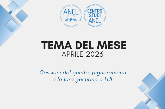 Tema del mese di aprile - CESSIONI DEL QUINTO, PIGNORAMENTI E LA LORO GESTIONE A LUL