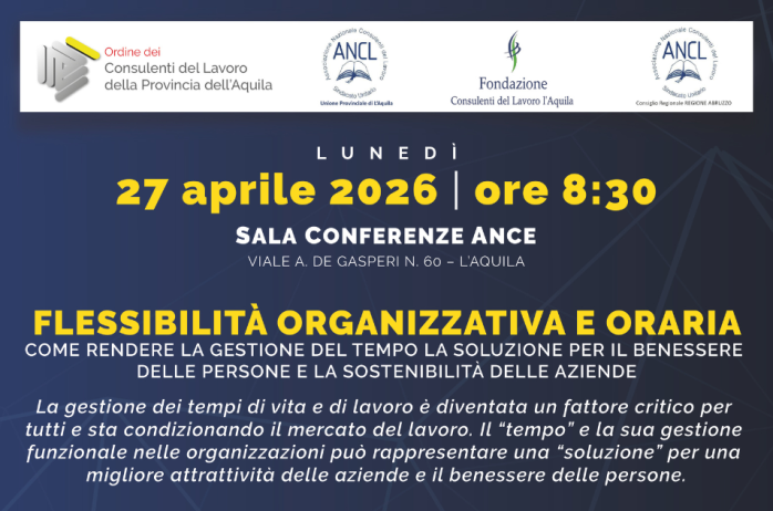 FLESSIBILITÀ ORGANIZZATIVA E ORARIA - Come rendere la gestione del tempo la soluzione per il benessere delle persone e la sostenibilità delle aziende - 27 aprile 2026