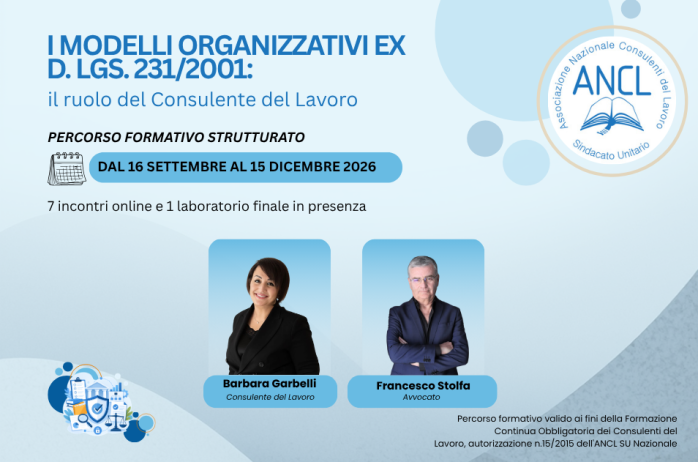 Nuovo percorso formativo 'I modelli organizzativi ex D.Lgs. 231/2001: il ruolo del Consulente del Lavoro'