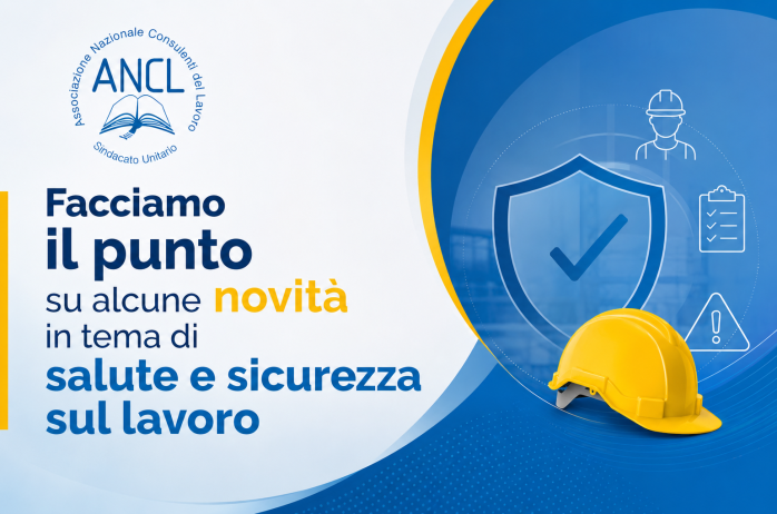 Facciamo il punto su alcune novità in tema di salute e sicurezza sul lavoro