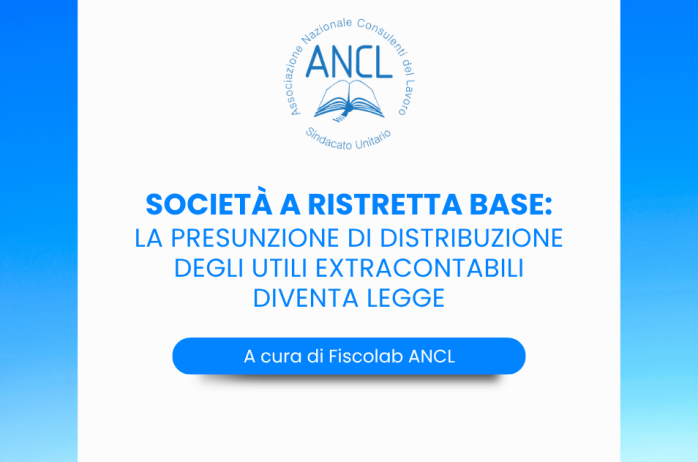 Società a ristretta base: la presunzione di distribuzione degli utili extracontabili diventa legge